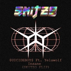 $uicide Boy$ Ft. Yelawolf - Insane (SKITZO FLIP)