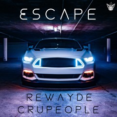 Rewayde & crupeople - Escape [Argofox Release]