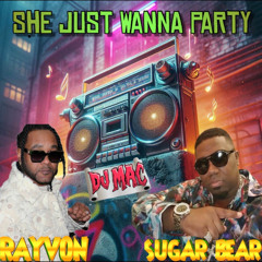 Sugar Bear n Rayvon - She Just Wanna Party [Down Riddim]