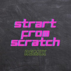 Drips, Peeks & Chaz - Start From Scratch (REMIX)