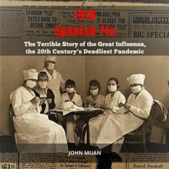 [GET] KINDLE 💝 1918 Spanish Flu: The Terrible Story of the Great Influenza, the 20th