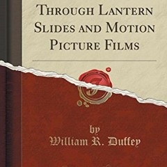 [DOWNLOAD] PDF 🖊️ Visual Instruction Through Lantern Slides and Motion Picture Films