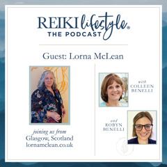 Guest Lorna McLean | Animal Reiki | Children & Reiki | Deep Grief and Much More