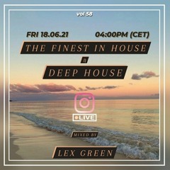 The Finest in House & Deep House vol 58 mixed by LEX GREEN