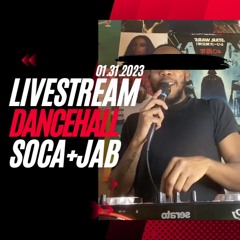 LIVESTREAM 01.31.2023 DANCEHALL SOCA JAB JAB