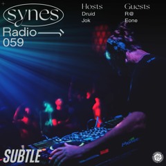 SYNES Radio 059: w/ Eone, Kareful & R@ - Live on Subtle 03/09/2022