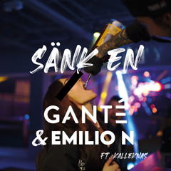 SÄNK EN - GANTÉ & EMILIO N (feat. KalleKnas)