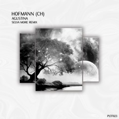 Hofmann (CH) - Agustina (Selva More Remix) [Free Download]