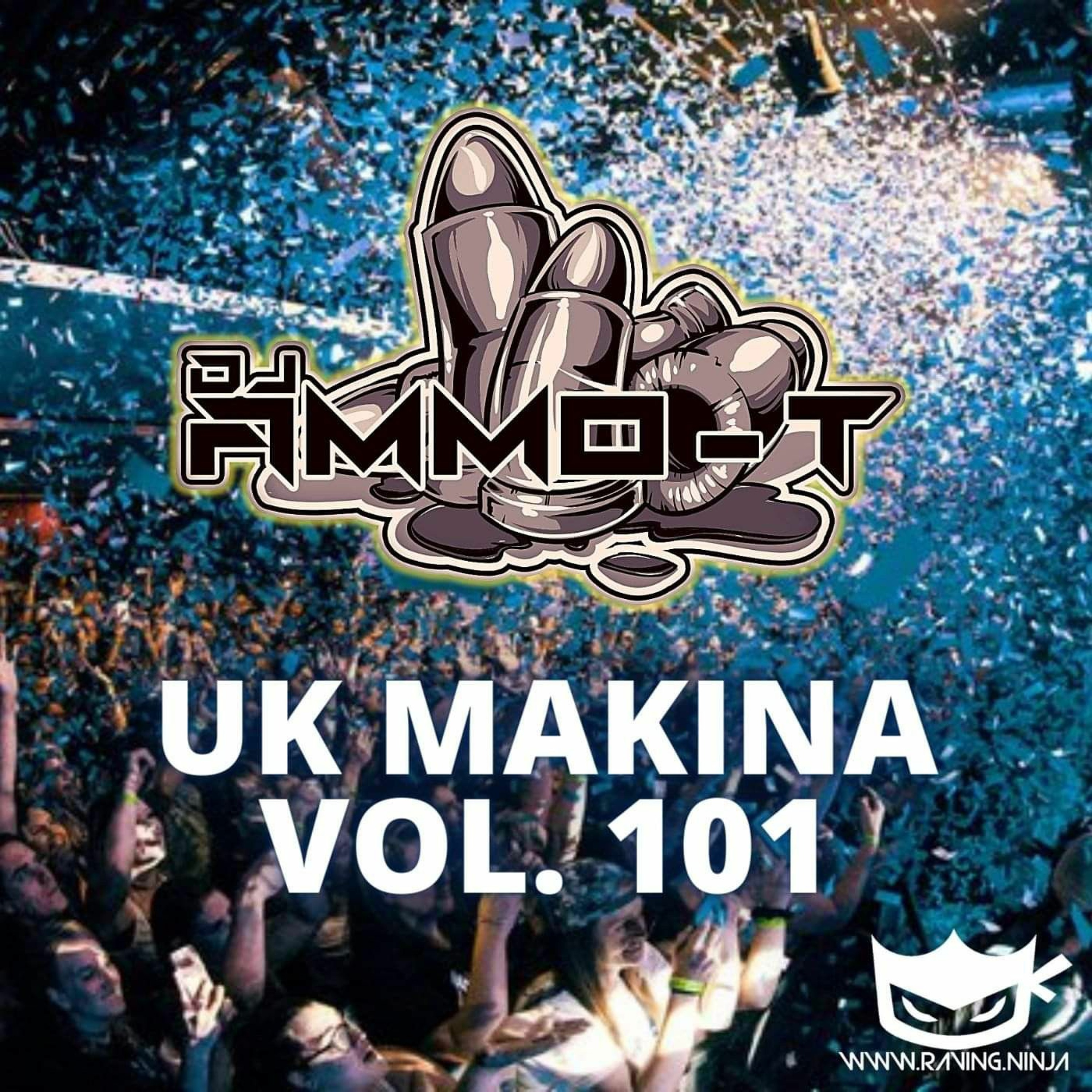 UK Makina Vol. 101 - Dj Ammo - T (WWW.RAVING.NINJA) episode artwork