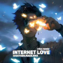 Internet Love(vibe Remix)