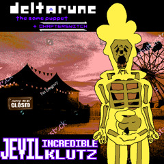 [Deltarune: The Same Puppet: Chapterswitch] - JEVIL; INCREDIBLE KLUTZ