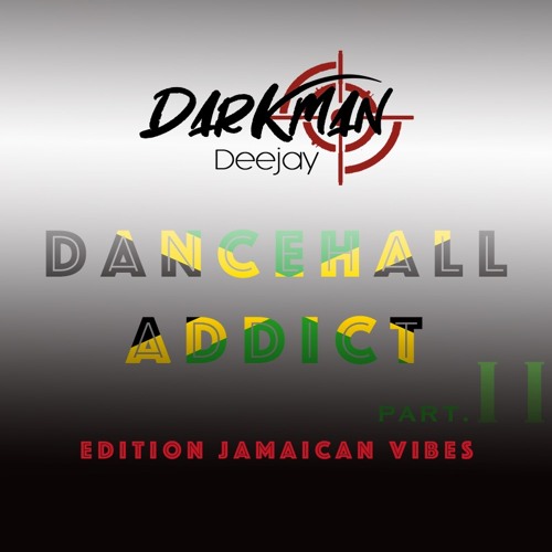 Dj DarkMan971 - Dancehall ADDiCT (Edition Jamaïcan Vibes Part.2)