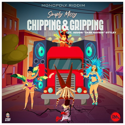 Simply Missy - Chipping & Gripping (feat. Kevon "Yank Nation" Ottley)