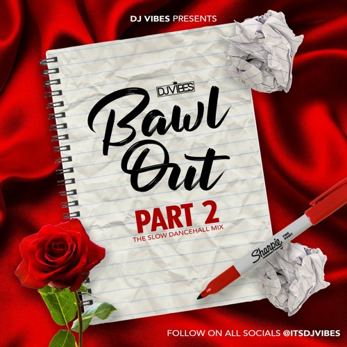 @ITSDJVIBES - Bawl Out Pt2 - Slow Dancehall/Bashment Mix