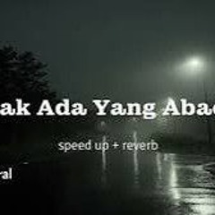 TAK ADA YANG ABADI - SAFIRA Speed Up + Reverb Viral Tiktok [WWM_fChGwOg].mp3