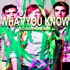 Two door cinema club - What you know (Edannn Remix)
