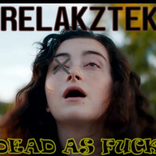 Relakztek - Dead As Fu**