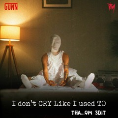 I Don't Cry Like I Used To_GUNN(THA...QM 3DIT)