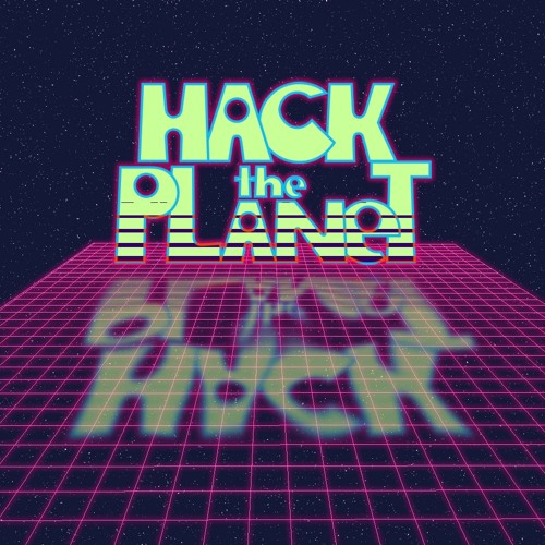 Hack The Planet 401 on 7-30-22