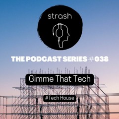The Podcast Series #038 - Gimme That Tech