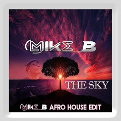 Mike B - The Sky (Original Afro House Edit) Snippet