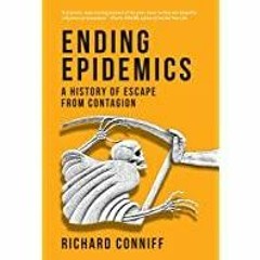(PDF)(Read) Ending Epidemics: A History of Escape from Contagion