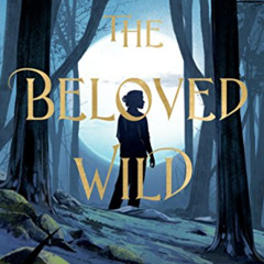 [Free] KINDLE 📝 The Beloved Wild by  Melissa Ostrom [KINDLE PDF EBOOK EPUB]