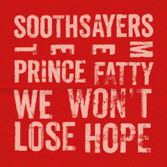 We Won't Lose Hope (Truth & Lies Mix) [feat. Prince Fatty & Julia Biel]