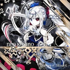 (Arcaea) nέο κόsmo - ak+q x Street