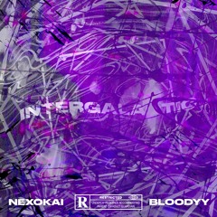INTERGALACTIC [NEXOKAI X BLOODYY]