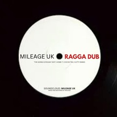 Ragga Dub ['The Going Is Rough' Mileage Edit]