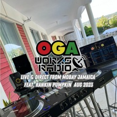 OGAWORKS RADIO LIVE FROM MOBAY JAMAICA ft. RANKIN PUMPKIN 2023