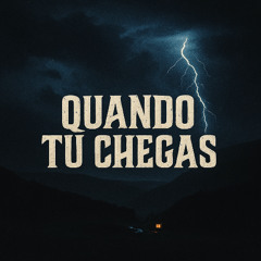 Quando Tú Chega