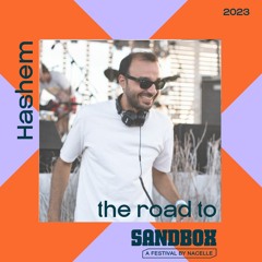 The Road to Sandbox 2023 // Mixed by Hashem