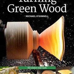 GET KINDLE 📑 Turning Green Wood: An inspiring introduction to the art of turning bow