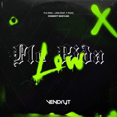 Flo Rida - Low (Vendryt Bootleg) Free Download