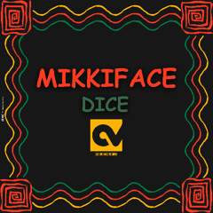 MIKKIFACE - Dice