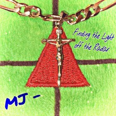 MJ - Finding the Light off the Radar (Official Audio) [Prod. Lil7akey]
