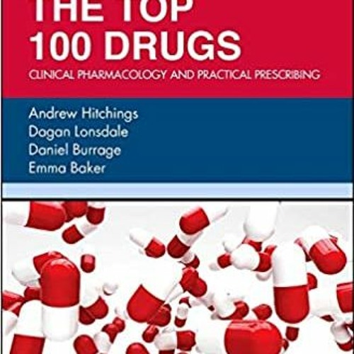 Stream DOWNLOAD ⚡️ eBook The Top 100 Drugs Clinical Pharmacology and  Practical Prescribing from Encepro | Listen online for free on SoundCloud