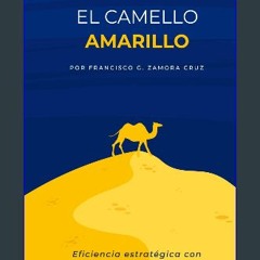 ebook read pdf ⚡ CAMELLO AMARILLO: Eficiencia y sustentabilidad con liderazgo consciente (Spanish