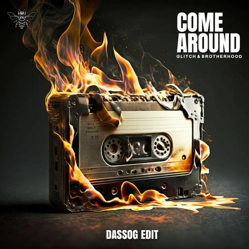 Glitch & Brotherhood - Come Around (DASSOG Edit)