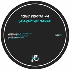 PREMIERE: Tomy Piscitelli - Searching Dance [See-Saw]