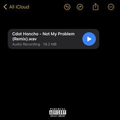 Cdot Honcho - Not My Problem (Remix)
