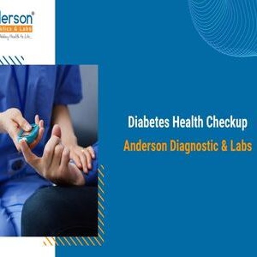 Stream episode Diabetes Health Checkup Anderson Diagnostics & Labs by