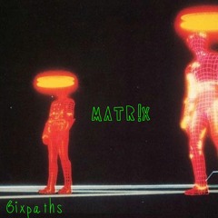 MATRIX - Swazy.6ixpaths