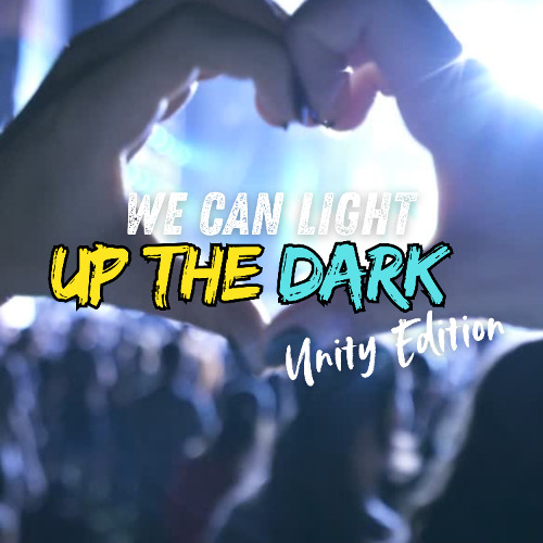We Can Light Up the Dark - (Unity Edition)