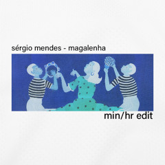 sergio mendes - magalenha (min/hr hardgroove edit)