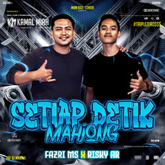 SETIAP DETIK MAHJONG#FAZRI MS ( RISKY AR X KM )#TRIPLEZERO$$$
