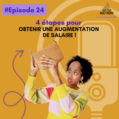 #24 Les 4 étapes pour obtenir une augmentation de salaire !