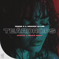 Yannis G & Miranda Myles - Teardrops (Quatro & Bruks Remix)